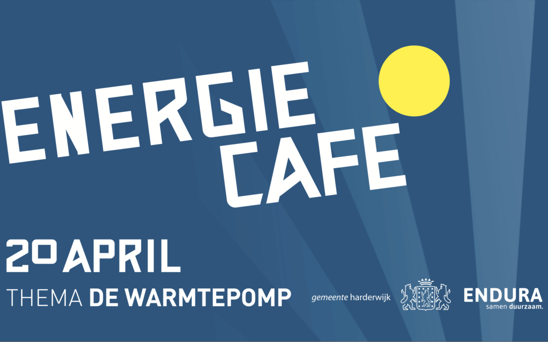 EnergieCafé Warmtepomp Endura Harderwijk op 20 april 2022